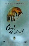 Monica Nistorescu - Oul de Strut, Editura Arta si Literatura, Colectia Violet, 2024, 250 pagini, Coperta Brosata