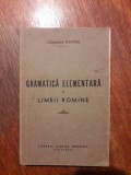 Gramatica elementara a limbii Romane - Alexandru Philippide / R6P4S