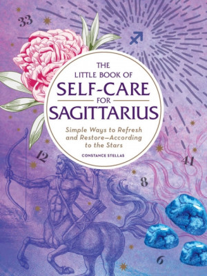 Little Book of Self-Care for Sagittarius: Simple Ways to Refresh and Restoreaccording to the Stars foto