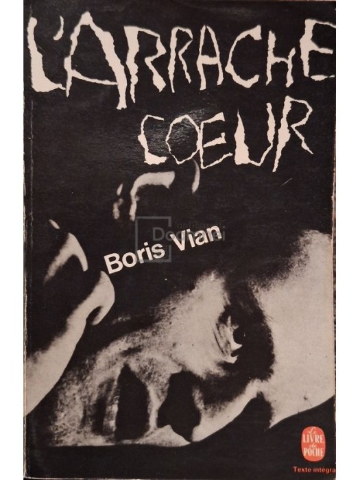 Boris Vian - L&#039;arrache coeur (Editia: 1972)