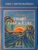 VALURI FARA MALURI. VERSURI SATIRICO-UMORISTICE-IOAN V. MAFTEI-BUHAIESTI-234996