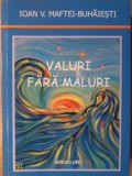 VALURI FARA MALURI. VERSURI SATIRICO-UMORISTICE-IOAN V. MAFTEI-BUHAIESTI-234996