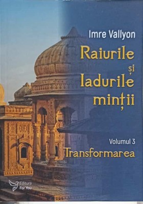 RAIURILE SI IADURILE MINTII VOL.3 TRANSFORMAREA-IMRE VALLYON-251082 foto