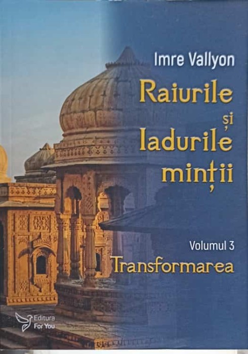 RAIURILE SI IADURILE MINTII VOL.3 TRANSFORMAREA-IMRE VALLYON-251082