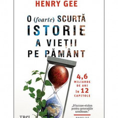 O (foarte) scurtă istorie a vieții pe Pământ - Paperback brosat - Henry Gee - Trei