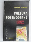 CULTURA POSTMODERNA , O INTRODUCERE IN TEORIILE CONTEMPORANE DE STEVEN CONNOR