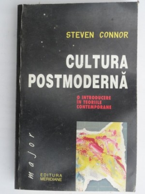 CULTURA POSTMODERNA , O INTRODUCERE IN TEORIILE CONTEMPORANE DE STEVEN CONNOR foto