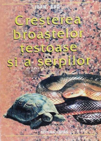 Cresterea broastelor testoase si a serpilor - 2000 - Ioan Bud (D122)