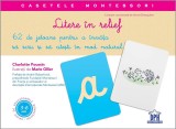Litere &icirc;n relief. Casetele Montessori - Charlotte Poussin