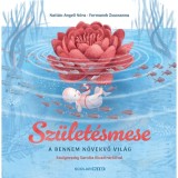 Sz&uuml;let&eacute;smese - A bennem n&ouml;vekvő vil&aacute;g - Natt&aacute;n-Angeli N&oacute;ra