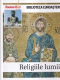 Biblioteca cunoasterii: Religiile lumii