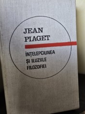 Intelepciunea si Iluziile Filozofiei , autor Jean Piaget