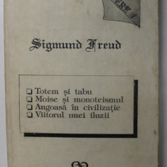 OPERE 1,TOTEM SI TABU,MOISE SI MONOTEISMUL,ANGOASA IN CIVILIZATIE... de SIGMUND FREUD 1991