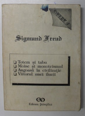 OPERE 1,TOTEM SI TABU,MOISE SI MONOTEISMUL,ANGOASA IN CIVILIZATIE... de SIGMUND FREUD 1991 foto