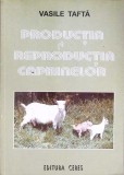 PRODUCTIA SI REPRODUCTIA CAPRINELOR-VASILE TAFTA-364427