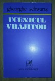 Gheorghe Schwartz&nbsp;-&nbsp;Ucenicul vrajitor