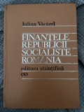 Finantele republicii socialiste Romȃnia - Iulian Văcărel