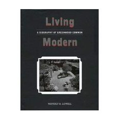 Living Modern: A Biography of Greenwood Common