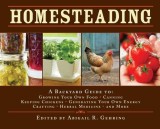 Homesteading: A Backyard Guide To: Growing Your Own Food, Canning, Keeping Chickens, Generating Your Own Energy, Crafting, Herbal Me