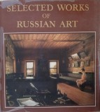 Selected Works of Russian Art. Architecture, Sculpture, Painting, Graphic Art 11th - early 20th century