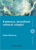 Eminescu, jurnalistul cultural complet | Iulian Bitoleanu, 2020