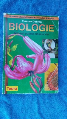 BIOLOGIE CLASA A V A FLOAREA DOBRAN EDITURA TEORA foto