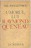 Umorul Lui Raymond Queneau - Val Panaitescu, Junimea 1979, 311 pagini, Tiraj 6750