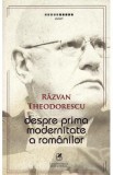 Despre prima modernitate a romanilor - Razvan Theodorescu