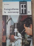 Fotografierea la Microscop - Gh. Mohan, Editura Tehnica 1982, Carte Fotografie, Romana, 140 Pagini