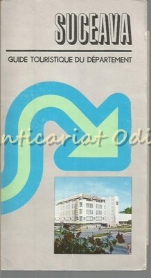 Suceava. Guide Touristique Du Departament - Ion Bojoi, Nicolae Carlan