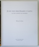 JUAN VAN DER HAMEN Y LEON AND THE COURT OF MADRID by WILLIAM B. JORDAN , 2005