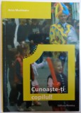 CUNOASTE - TI COPILUL ! - AFLA CE SIMTE, CUM SE JOACA, CE II PLACE, CUM INVATA , CE GANDESTE de ANCA MUNTEANU , 2012