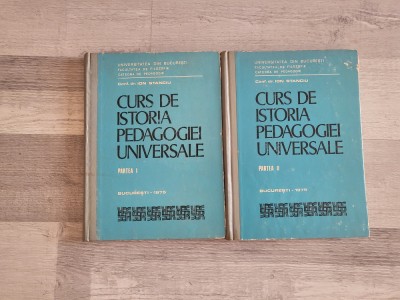 Curs de istoria pedagogiei universale partea I si II de Ion Stanciu foto