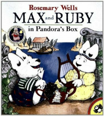 Max and Ruby in Pandora&amp;#039;s Box, Paperback/Rosemary Wells foto