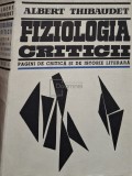 Albert Thibaudet - Fiziologia criticii (Editia: 1966)