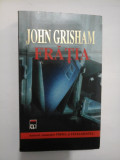 FRATIA - JOHN GRISHAM ( editia cartonata)