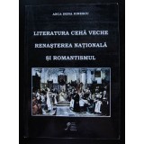 Anca Irina Ionescu (autograf) - Literatura cehă veche, renașterea națională...