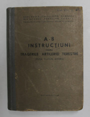 A - 8 - INSTRUCTIUNI PENTRU TRAGERILE ARTILERIEI TERESTRE - PIESA , PLUTON , BATERIE , 1967 foto