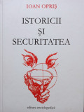Ioan Opris - Istoricii si securitatea (editia 2004)