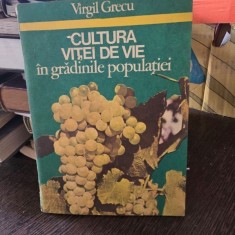 Cultura vitei de vie in gradinile populatiei - Virgil Grecu