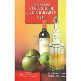 Jacques Dolle - Cum sa scapam de colesterol si de kilogramele in plus (Editia: 2003)