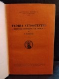 Teoria Cunoștinței Vol. I - N. Bagdasar, 1941, Ed. Monitorul Oficial, Carte Veche, Limba Rom&acirc;nă, Coperta Cartonată