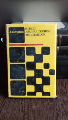 STUDII ASUPRA TEORIEI MULTIMILOR - J. CAVAILLES foto
