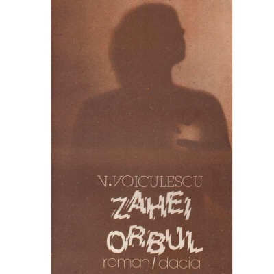Vasile Voiculescu - Zahei Orbul - roman - 113914 foto