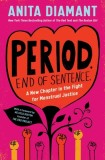 Period. End of Sentence.: A New Chapter in the Struggle for Menstrual Justice