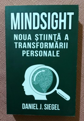 Mindsight. Noua stiinta a transformarii personale. Editura Herald, 2021 - Daniel J. Siegel foto