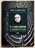 N. Carandino Labirinturi - Maria Cogalniceanu Contine dedicatie, data si semnatura autoarei