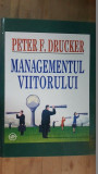 Managementul viitorului- Peter F.Drucker