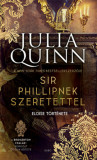 Sir Phillipnek szeretettel - A Bridgerton csal&aacute;d 5. - Julia Quinn