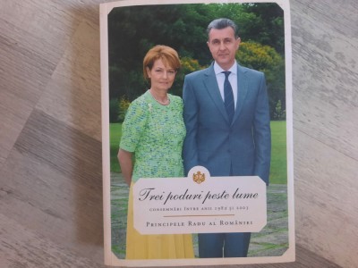 Trei poduri peste lume de Principele Radu al Romaniei foto